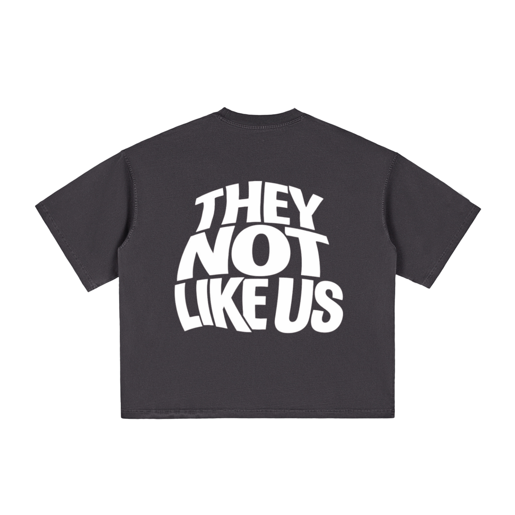 THEY NOT LIKE US