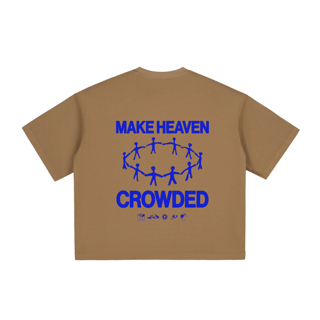 MAKE HEAVEN CROWDED