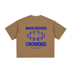 MAKE HEAVEN CROWDED