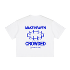 MAKE HEAVEN CROWDED